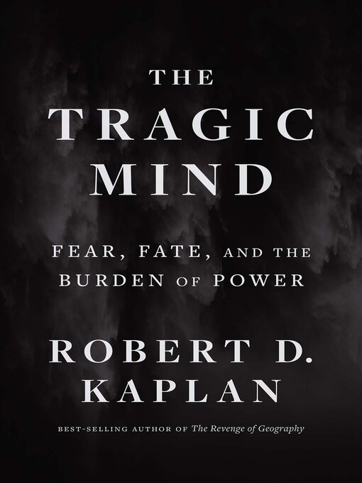 Title details for The Tragic Mind by Robert D. Kaplan - Available